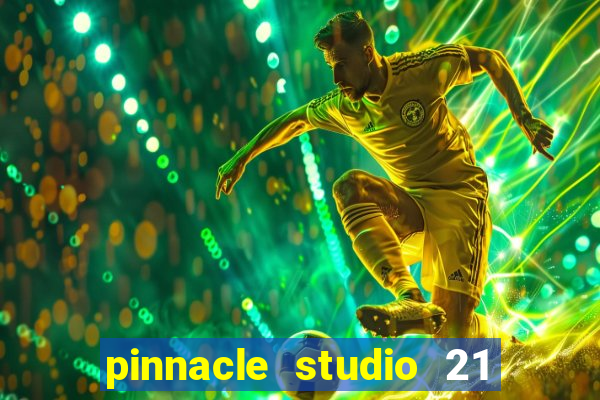 pinnacle studio 21 ultimate download crackeado